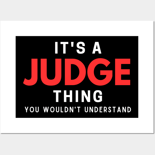 It's A Judge Thing You Wouldn't Understand Wall Art by HobbyAndArt